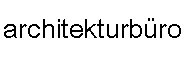 Textfeld: architekturbro